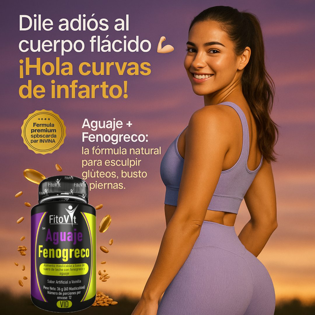 Consigue Curvas de manera Natural con Aguaje + Fenogreco